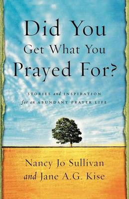 Book cover for Did You Get What You Prayed For?