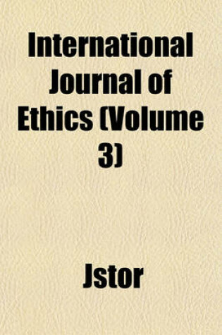 Cover of International Journal of Ethics (Volume 3)