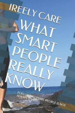 Cover of What Smart People Really Know