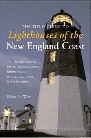 Cover of The Field Guide to Lighthouses of the New England Coast