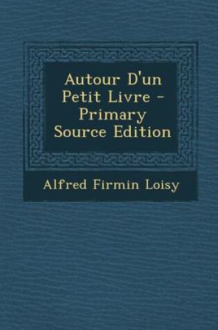 Cover of Autour D'Un Petit Livre