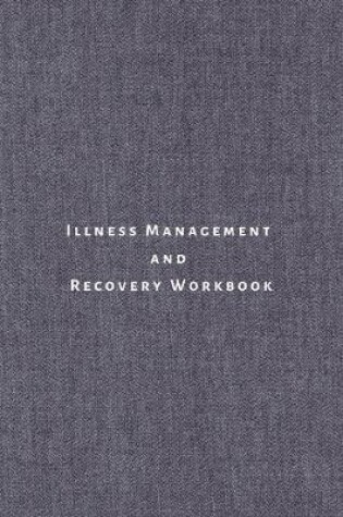 Cover of illness management and recovery workbook