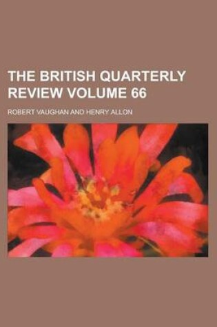 Cover of The British Quarterly Review Volume 66