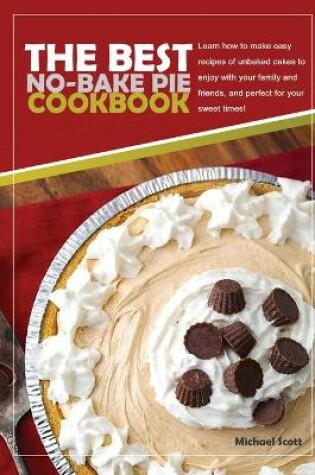 Cover of The Best No-Bake Pie Cookbook