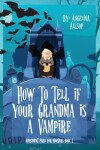 Book cover for How to Tell if Your Grandma is a Vampire