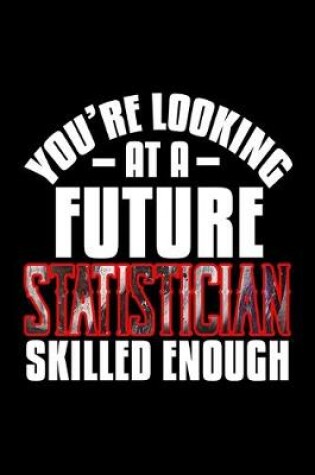 Cover of You're looking at a future statistician skilled enough