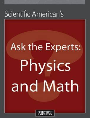 Book cover for Ask the Experts: Physics and Math