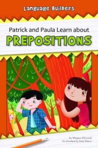 Cover of Patrick and Paula Learn about Prepositions