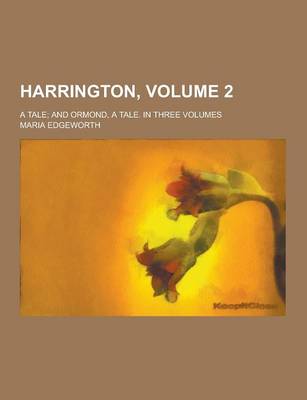 Book cover for Harrington; A Tale; And Ormond, a Tale. in Three Volumes Volume 2