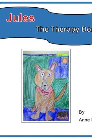 Cover of Jules the Therapy Dog