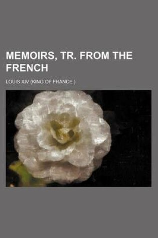 Cover of Memoirs, Tr. from the French