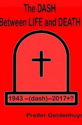 Cover of The Dash Between Life and Death