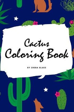 Cover of Cactus Coloring Book for Children (8.5x8.5 Coloring Book / Activity Book)