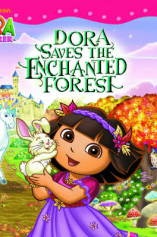 Cover of Dora Saves the Enchanted Forest