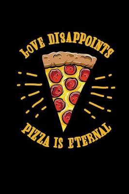 Book cover for Love Disappoints, Pizza Is Eternal