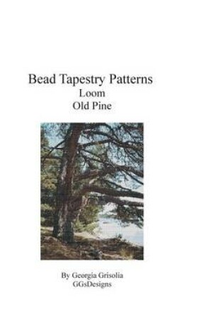 Cover of Bead Tapestry Patterns Loom Old Pine