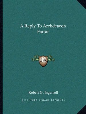 Book cover for A Reply to Archdeacon Farrar