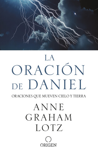 Cover of La oración de Daniel. Oraciones que mueven cielo y tierra / The Daniel Prayer