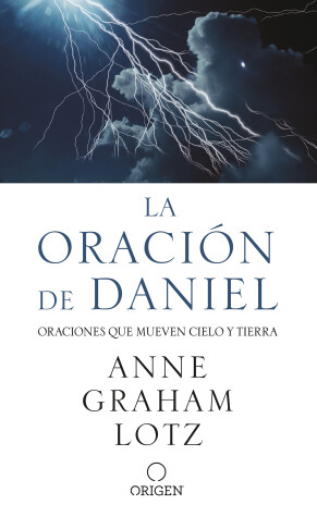 Book cover for La oración de Daniel. Oraciones que mueven cielo y tierra / The Daniel Prayer