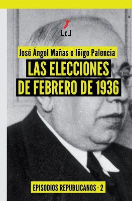 Book cover for Las elecciones de febrero de 1936