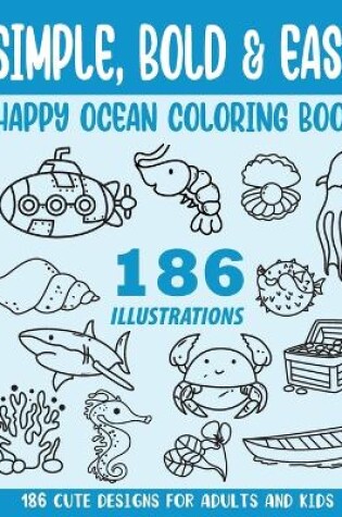 Cover of Simple, Bold and Easy Happy Ocean Coloring Book