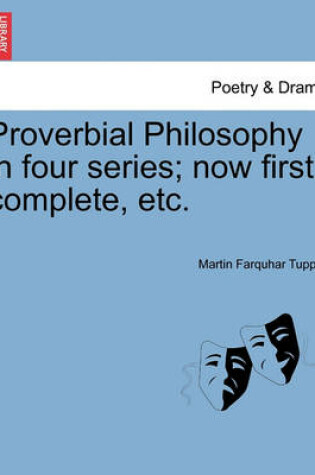 Cover of Proverbial Philosophy in Four Series; Now First Complete, Etc.