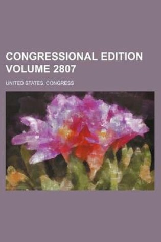 Cover of Congressional Edition Volume 2807