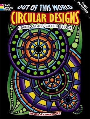 Cover of Out of This World Circular Designs Stained Glass Coloring Book