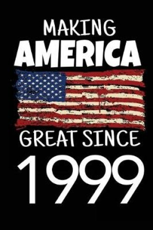 Cover of Making America Great Since 1999