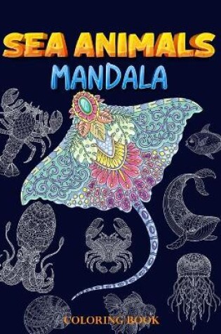 Cover of Sea Animals Mandala Coloring Book