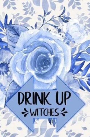 Cover of Drink Up Witches