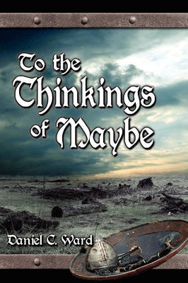 Cover of To the Thinkings of Maybe