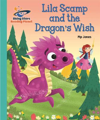 Book cover for Reading Planet - Lila Scamp and the Dragon's Wish - Turquoise: Galaxy