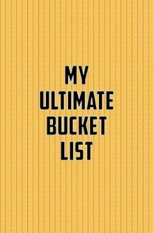 Cover of My Ultimate Bucket List