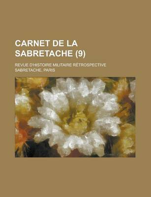 Book cover for Carnet de La Sabretache; Revue D'Histoire Militaire Retrospective (9 )