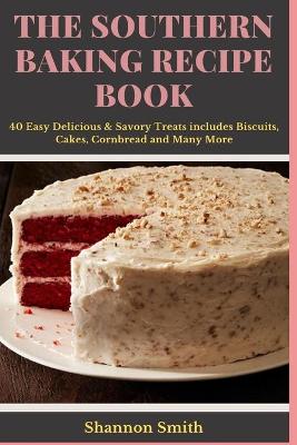 Book cover for Th&#1077; Southern B&#1072;k&#1110;ng Recipe Book