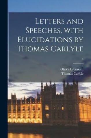 Cover of Letters and Speeches, With Elucidations by Thomas Carlyle; 4