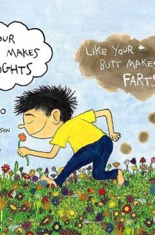 Cover of Your Mind Makes Thoughts Like Your Butt Makes Farts