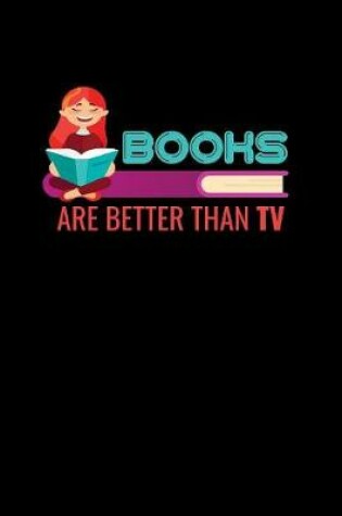 Cover of Books Are Better Than Tv