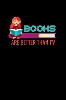 Book cover for Books Are Better Than Tv
