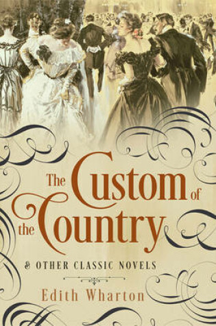 Cover of Custom of the Country and Other Classic Novels