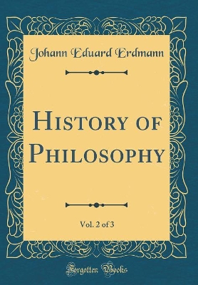 Book cover for History of Philosophy, Vol. 2 of 3 (Classic Reprint)