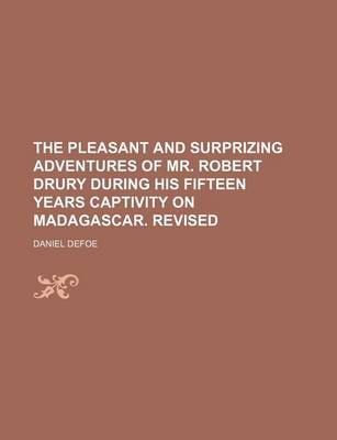 Book cover for The Pleasant and Surprizing Adventures of Mr. Robert Drury During His Fifteen Years Captivity on Madagascar. Revised