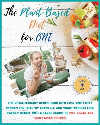 Cover of The Plant-Based Diet for One