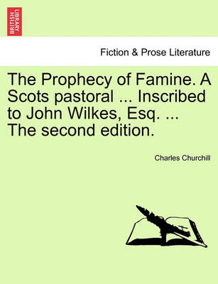 Book cover for The Prophecy of Famine. a Scots Pastoral ... Inscribed to John Wilkes, Esq. ... the Second Edition.