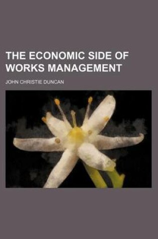 Cover of The Economic Side of Works Management
