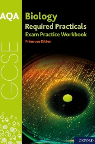 Cover of AQA GCSE Biology Required Practicals Exam Practice Workbook
