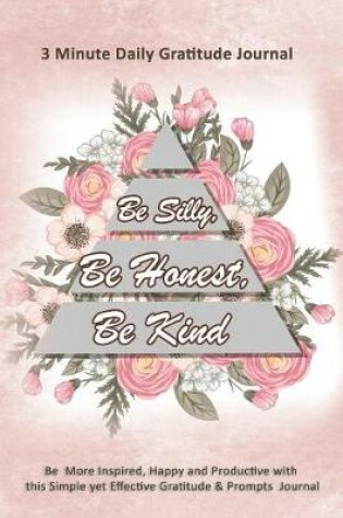 Cover of Be Silly, Be Honest, Be Kind