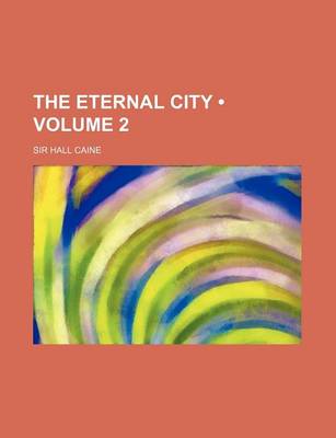 Book cover for The Eternal City (Volume 2)