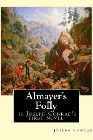 Cover of Almayer's Folly, is Joseph Conrad's first novel